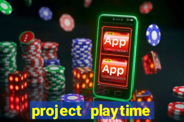 project playtime mobile beta